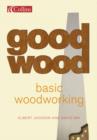 Image for Good wood  : basic woodworking