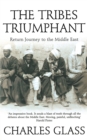 Image for The tribes triumphant  : return journey to the Middle East