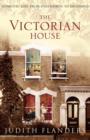 Image for The Victorian house  : domestic life from childbirth to deathbed