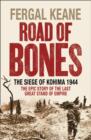 Image for Road of bones  : the siege of Kohima 1944