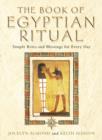 Image for The book of Egyptian ritual  : simple rites and blessings for everyday