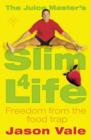 Image for The Juice Master&#39;s slim 4 life  : freedom from the food trap