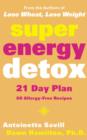 Image for Super energy detox  : 21-day plan with 60 allergy-free recipes