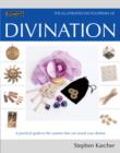 Image for The illustrated encyclopedia of divination  : a practical guide to the systems that can reveal your destiny