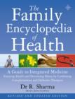 Image for The family encyclopedia of health  : a guide to integrated medicine, enjoying health and preventing illness by combining complementary and orthodox therapies