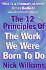 Image for The 12 Principles of the Work We Were Born to Do