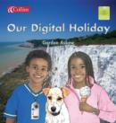 Image for Our Digital Holiday : Y2 : Core Text 3 : Explanation