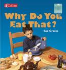 Image for Why Do You Eat That? : Y4 : Core Text 3 : Explanation