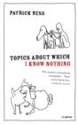 Image for Topics about which I know nothing