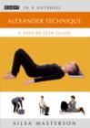 Image for The Alexander technique  : a step-by-step guide