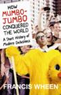 Image for HOW MUMBO JUMBO CONQUERED THE WORLD