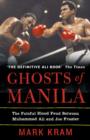 Image for Ghosts of Manila  : the fateful blood feud between Muhammad Ali and Joe Frazier