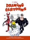Image for Drawing cartoons  : a complete guide to cartoons, caricatures, comics, and animated cartoons