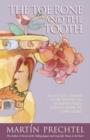 Image for The Toe Bone and the Tooth : An Ancient Mayan Story Relived in Modern Times - Leaving Home to Come Home