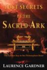 Image for Lost secrets of the sacred ark  : amazing revelations of the incredible power of gold