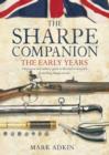 Image for The Sharpe companion  : a historical and military guide to Bernard Cornwell&#39;s Sharpe novels 1777-1808Vol. 1: The early years : Early Years