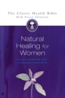 Image for Natural healing for women  : caring for yourself with herbs, homoeopathy &amp; essential oils