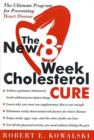 Image for The new 8-week cholesterol cure  : the ultimate programme for preventing heart disease