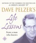 Image for Dave Pelzer&#39;s life lessons  : from a man who knows