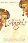Image for Ask the angels  : how to bring angelic wisdom into your life