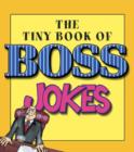Image for The Tiny Book of Boss Jokes