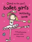 Image for Ballet Girl&#39;s Activity Book : Bk. 1