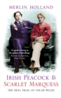 Image for Irish peacock &amp; scarlet marquess  : the real trial of Oscar Wilde