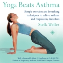 Image for Yoga beats asthma  : simple exercises and breathing techniques to relieve asthma and respiratory disorders