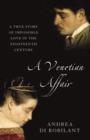 Image for A Venetian Affair : A True Story of Impossible Love in the Eighteenth Century