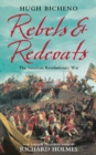 Image for Rebels &amp; Redcoats  : the American revolutionary war