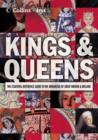 Image for Kings &amp; queens  : the essential reference guide to the monarchs of Great Britain and Ireland