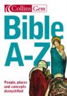 Image for Bible A-Z  : people, concepts and places demystified