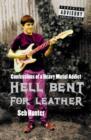 Image for Hell bent for leather  : confessions of a heavy metal addict