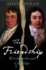 Image for The friendship  : Wordsworth and Coleridge