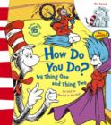 Image for How do you do? by Thing One and Thing Two  : (as told to the Cat in the hat)