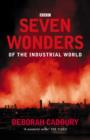 Image for Seven wonders of the industrial world
