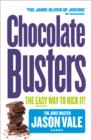 Image for Chocolate busters  : how to kick it, easily!