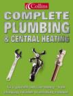 Image for Collins complete plumbing &amp; central heating  : fix it yourself and save money - from changing a washer to installing a shower