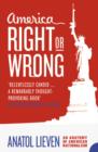 Image for America right or wrong  : an anatomy of American nationalism