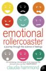 Image for Emotional rollercoaster  : a journey through the science of feelings