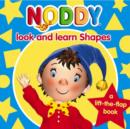 Image for Noddy look and learn shapes  : a lift-the-flap book : Bk. 1 : Shapes