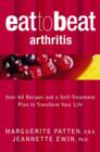 Image for Eat to beat arthritis  : over 60 recipes and a self-treatment plan to transform your life