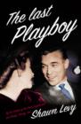 Image for The last playboy  : the high life of Porfirio Rubirosa