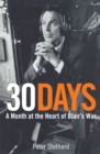 Image for 30 days  : a month at the heart of Blair&#39;s war