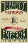 Image for The barefoot emperor  : an Ethiopian tragedy