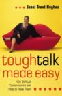 Image for Tough talk made easy  : 101 difficult conversations and how to have them