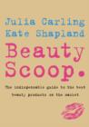 Image for Beauty scoop  : the indispensable guide to the best beauty products on the market