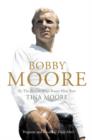 Image for Bobby Moore  : by the person who knew him best