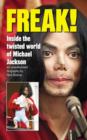 Image for Freak : Inside the Twisted World of Michael Jackson