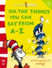 Image for Oh, The Things You Can Say From A-Z